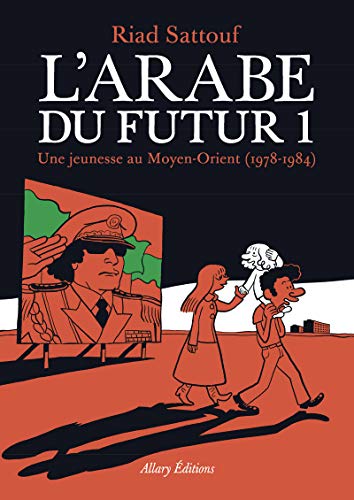 ARABE DU FUTUR - UNE JEUNESSE AU MOYEN-ORIENT, 1978-1984 (L') T1