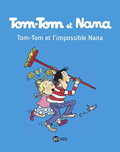 TOM-TOM ET NANA TOM-TOM ET L'IMPOSSIBLE NANA T 1