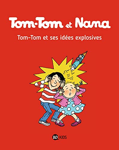 TOM-TOM ET NANA TOM-TOM ET SES IDÉES EXPLOSIVES T 2